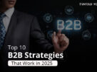 Top-10-B2B-Strategies-That-Work-in-2025